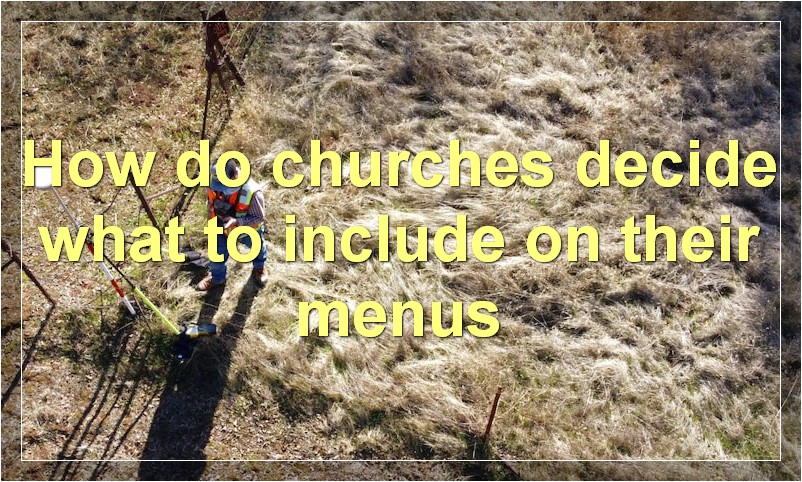 How do churches decide what to include on their menus