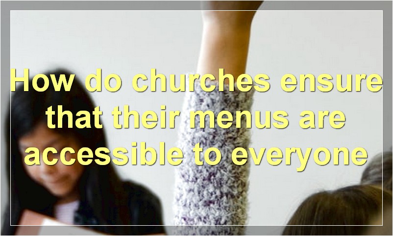 How do churches ensure that their menus are accessible to everyone