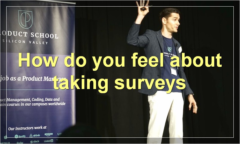 How do you feel about taking surveys