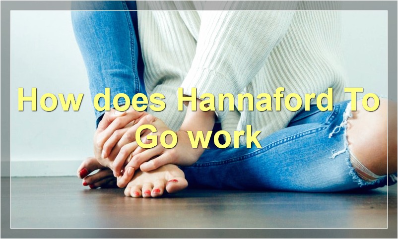 How does Hannaford To Go work