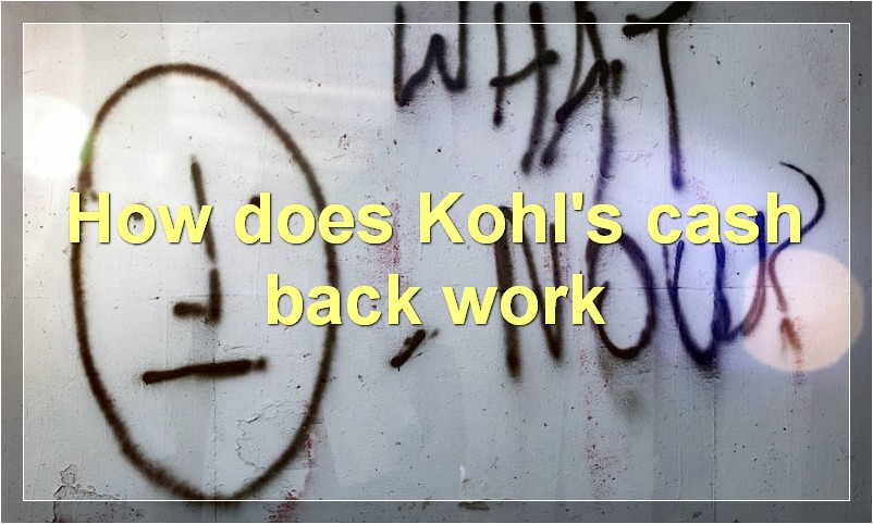How does Kohl's cash back work