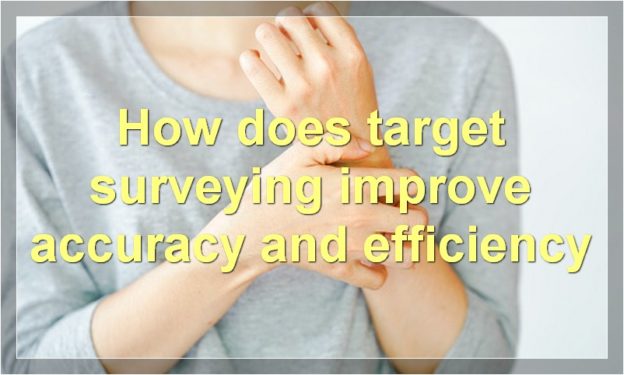 How does target surveying improve accuracy and efficiency