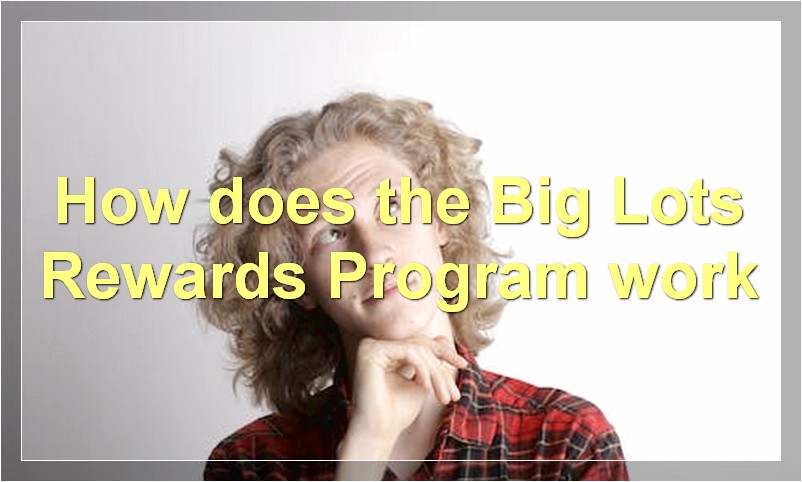 How does the Big Lots Rewards Program work