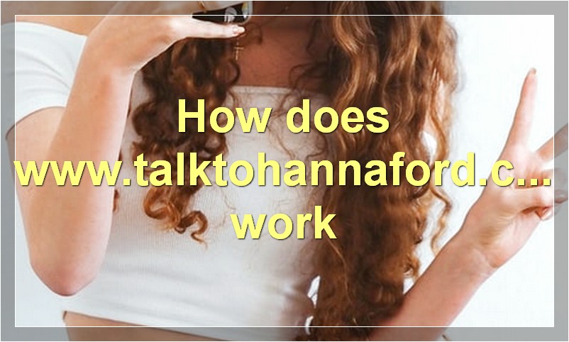 How does www.talktohannaford.com work