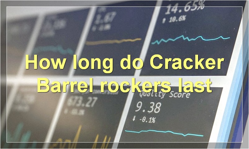 How long do Cracker Barrel rockers last