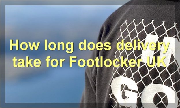How long does delivery take for Footlocker UK