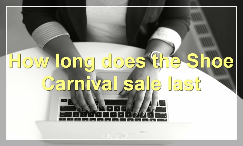 How long does the Shoe Carnival sale last