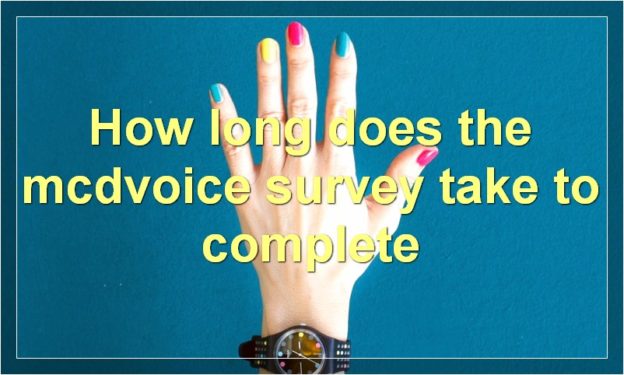 How long does the mcdvoice survey take to complete