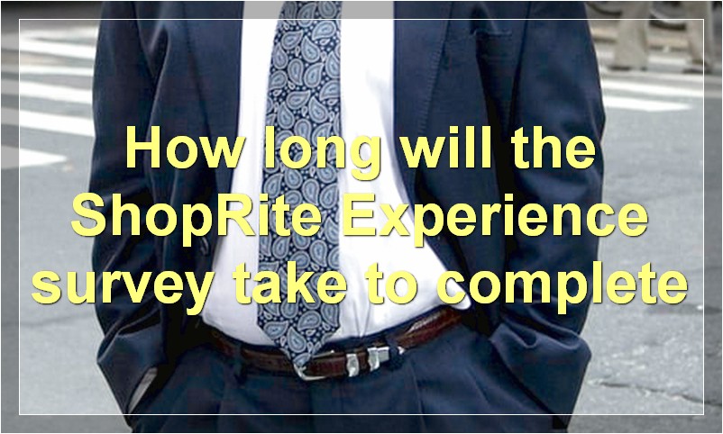 How long will the ShopRite Experience survey take to complete
