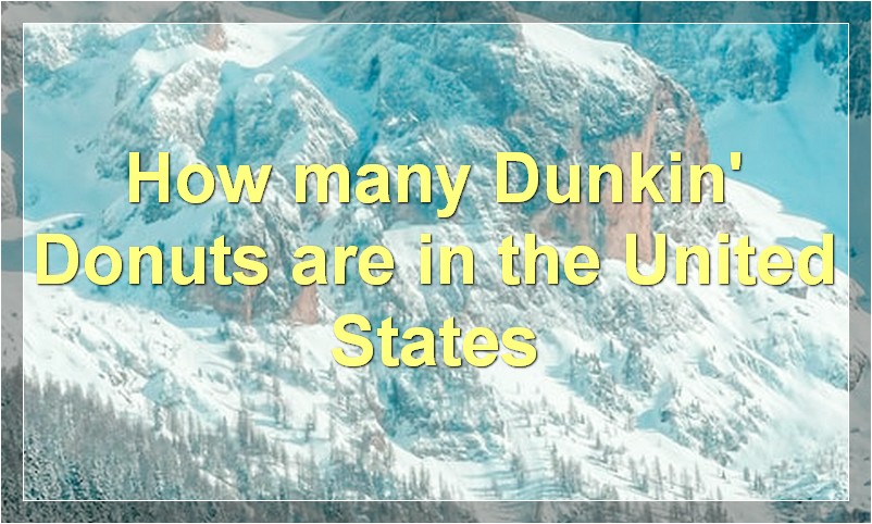 How many Dunkin' Donuts are in the United States