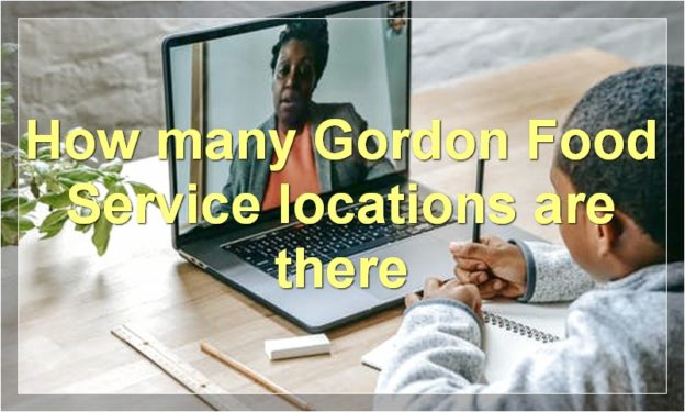 How many Gordon Food Service locations are there