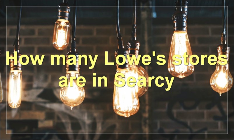 How many Lowe's stores are in Searcy