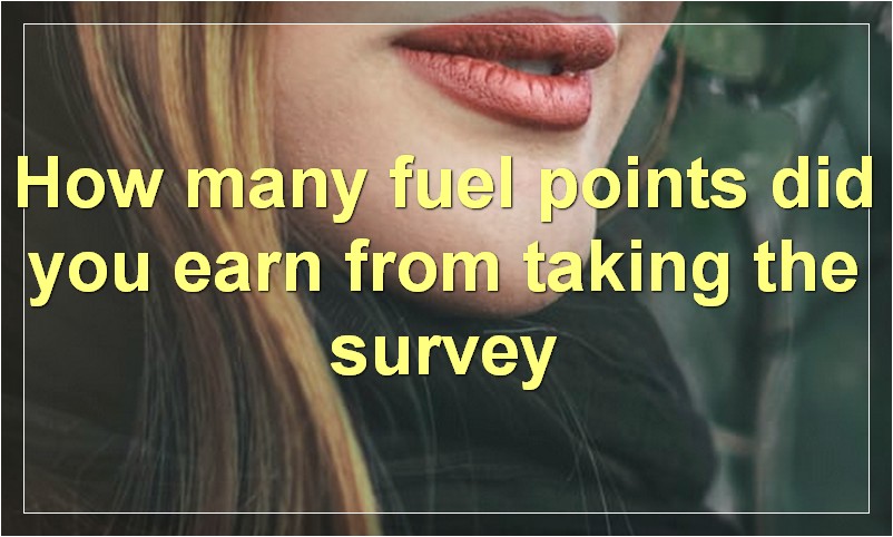 How many fuel points did you earn from taking the survey