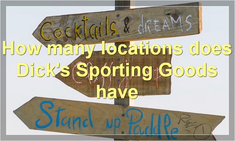 How many locations does Dick's Sporting Goods have