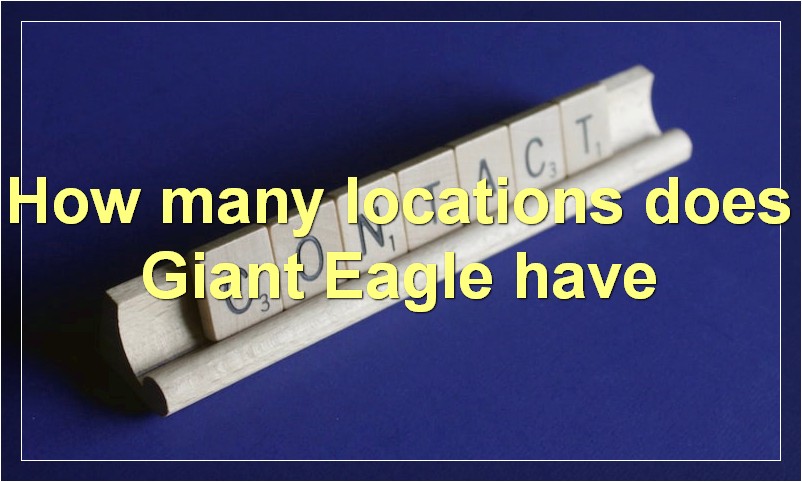 How many locations does Giant Eagle have