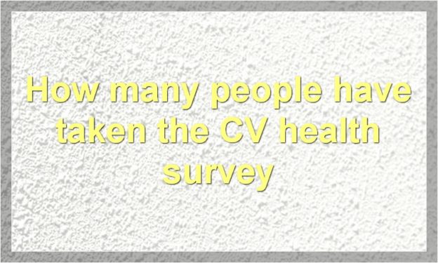 How many people have taken the CV health survey