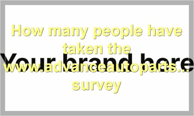 How many people have taken the www.advanceautoparts.com survey