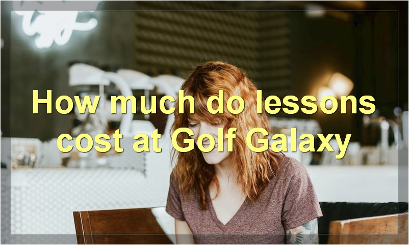 How much do lessons cost at Golf Galaxy