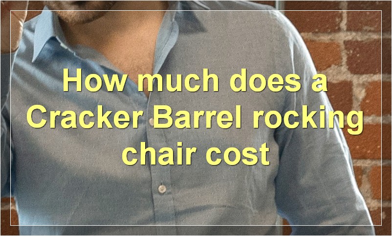 How much does a Cracker Barrel rocking chair cost