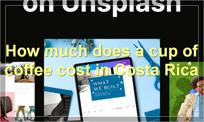 How much does a cup of coffee cost in Costa Rica