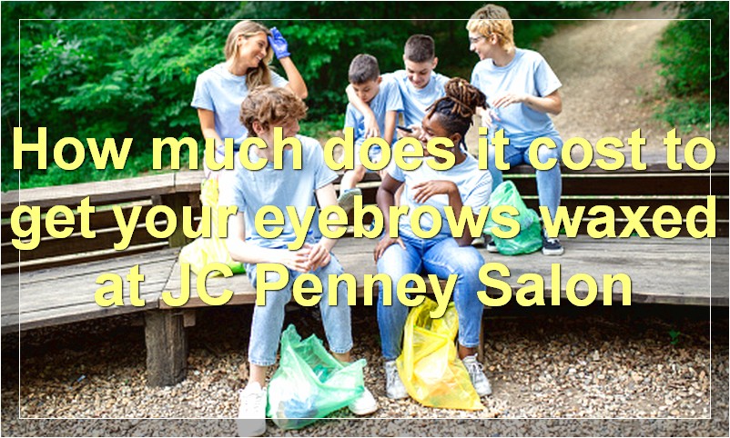 How much does it cost to get your eyebrows waxed at JC Penney Salon