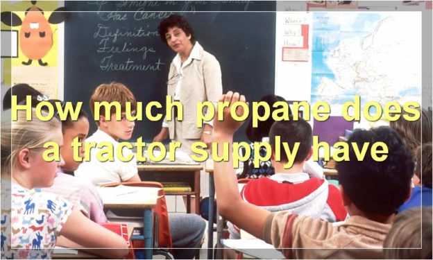 How much propane does a tractor supply have