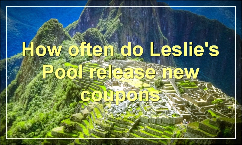 How often do Leslie's Pool release new coupons
