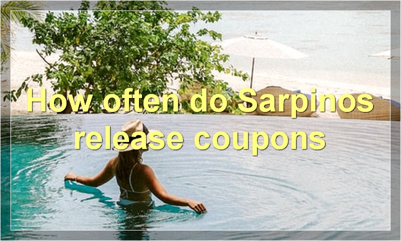 How often do Sarpinos release coupons