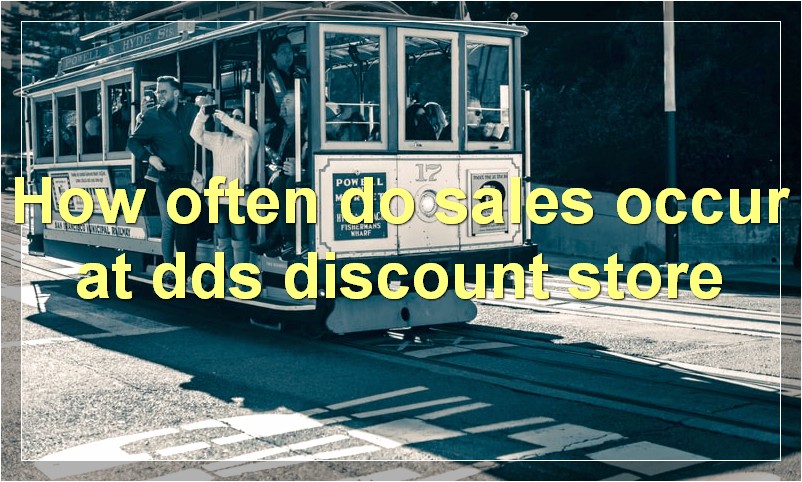 How often do sales occur at dds discount store
