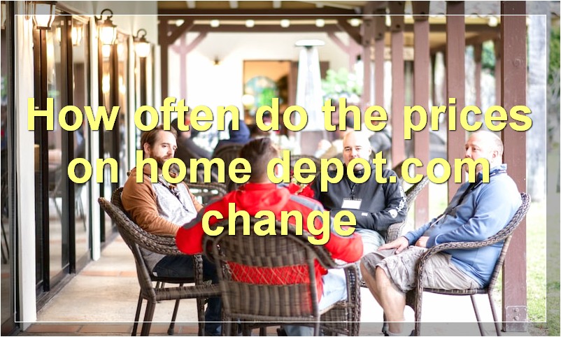 How often do the prices on home depot.com change