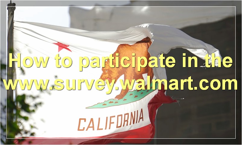 How to participate in the www.survey.walmart.com