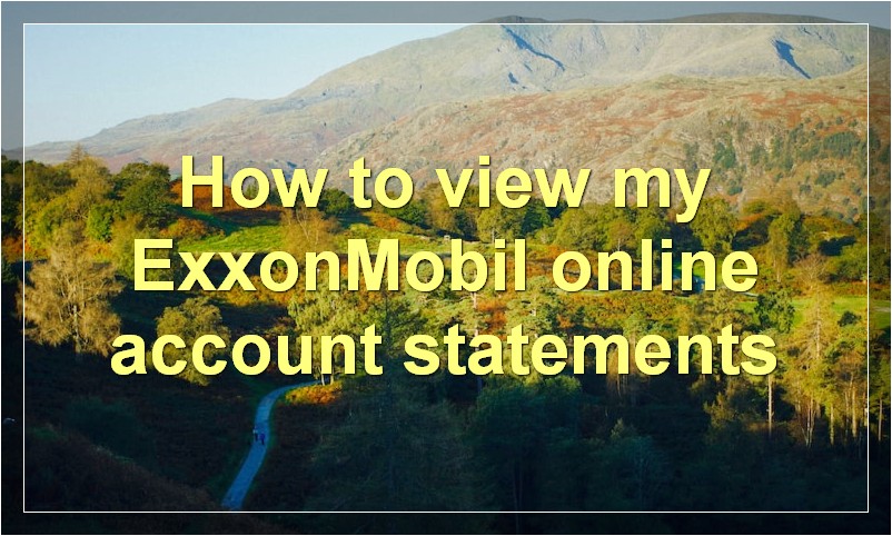 How to view my ExxonMobil online account statements