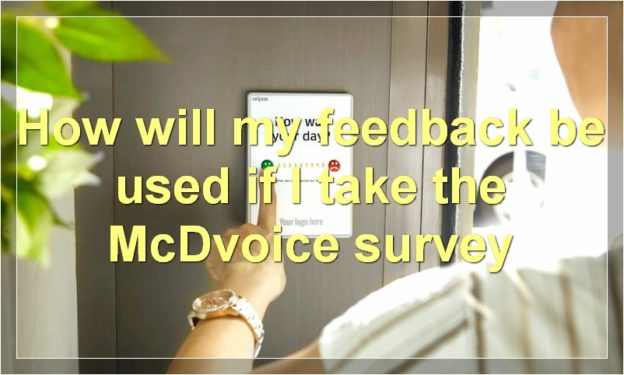 How will my feedback be used if I take the McDvoice survey
