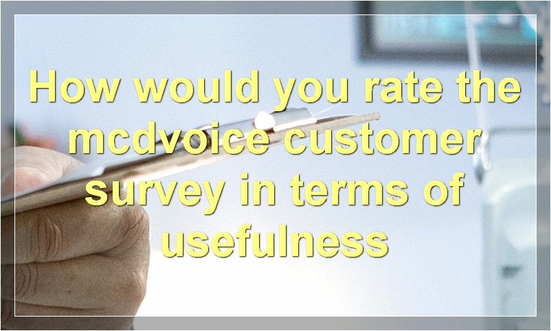 How would you rate the mcdvoice customer survey in terms of usefulness