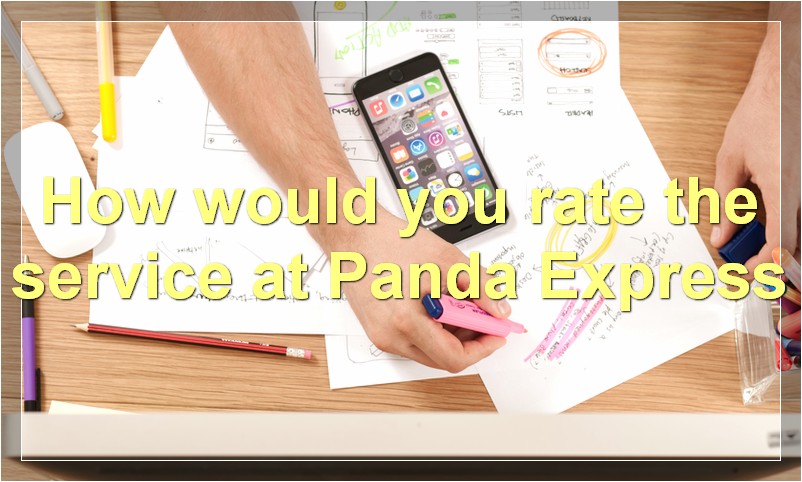 How would you rate the service at Panda Express