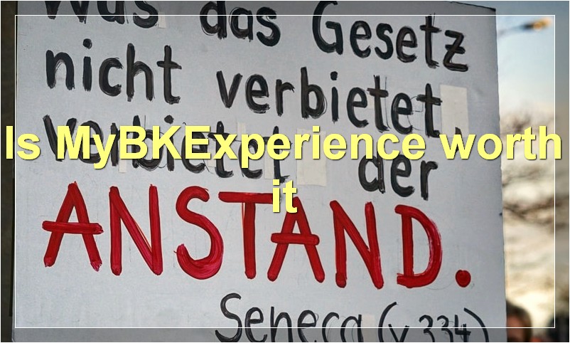 Is MyBKExperience worth it