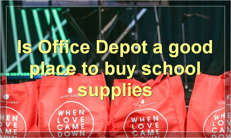 Is Office Depot a good place to buy school supplies
