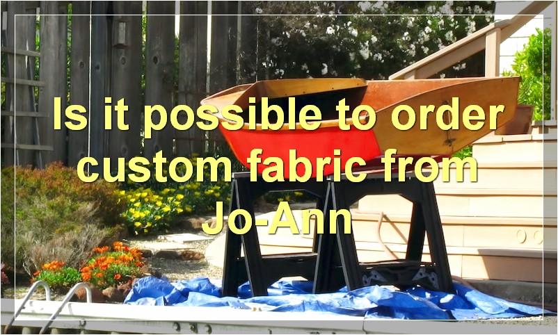 Is it possible to order custom fabric from Jo-Ann