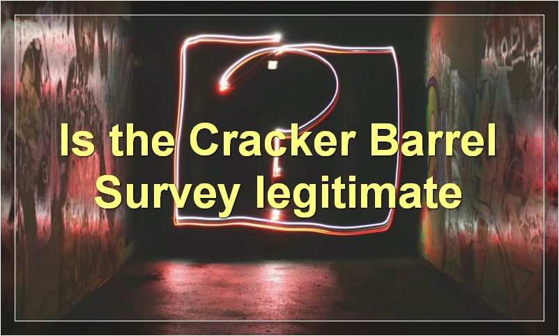 Is the Cracker Barrel Survey legitimate