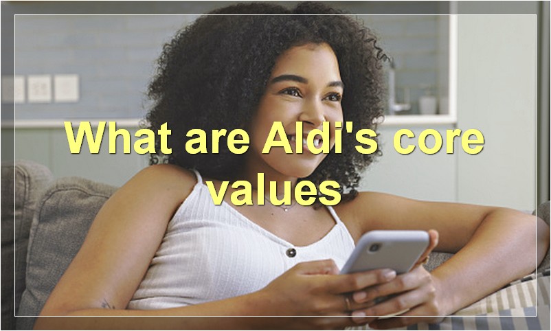 What are Aldi's core values