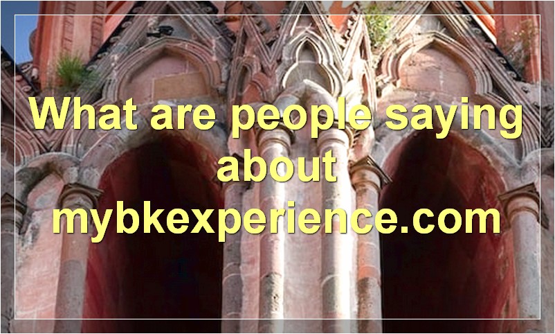 What are people saying about mybkexperience.com