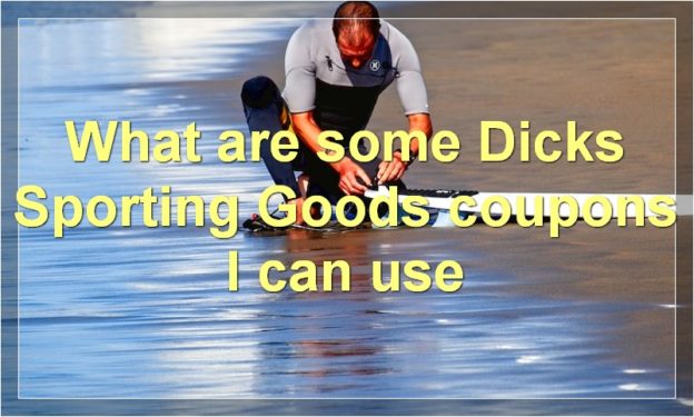 What are some Dicks Sporting Goods coupons I can use