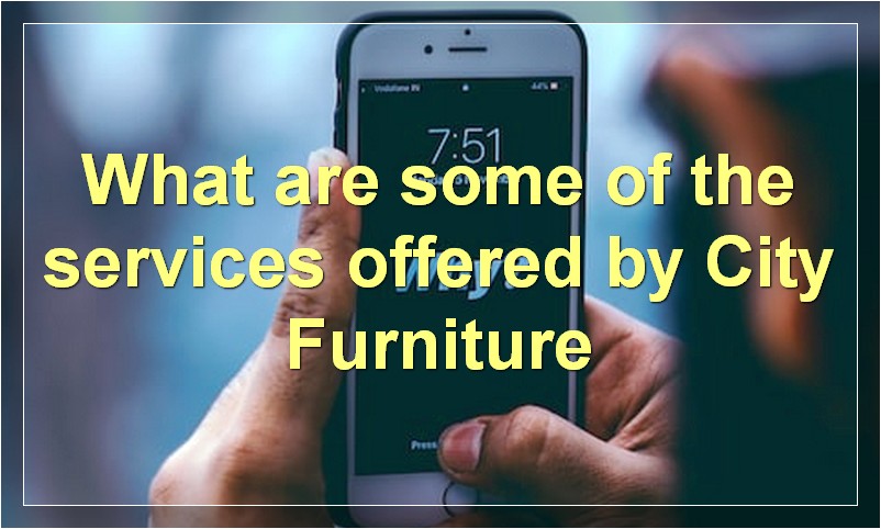 What are some of the services offered by City Furniture
