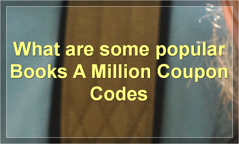 What are some popular Books A Million Coupon Codes