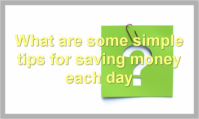What are some simple tips for saving money each day