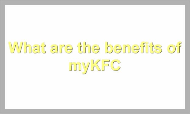 What are the benefits of myKFC