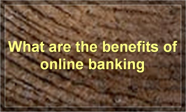 What are the benefits of online banking