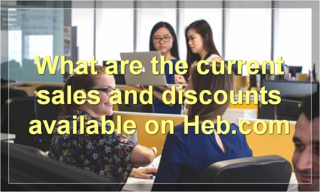 What are the current sales and discounts available on Heb.com