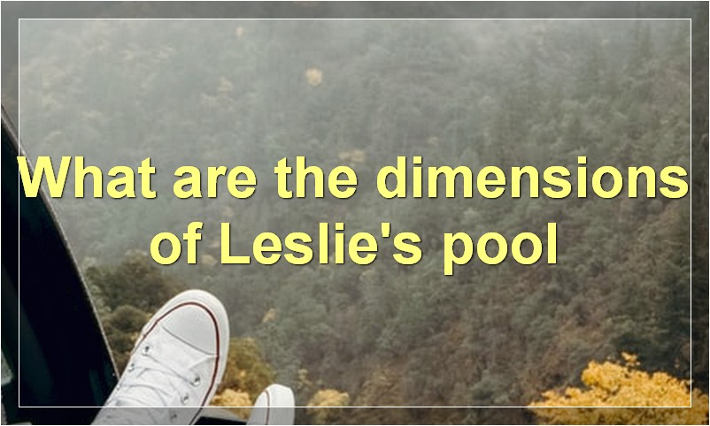 What are the dimensions of Leslie's pool