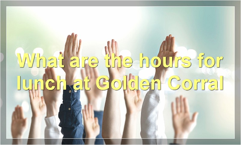 What are the hours for lunch at Golden Corral